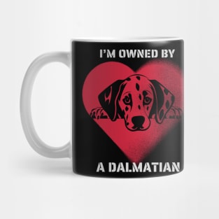 I am Owned by a Dalmatian  Gift for Dalmatian Dog Lovers Mug